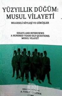 Yüzyıllık Düğüm-Musul Vilayeti Belgeseli Söyleyişi ve Görüşler