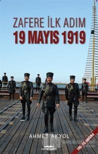 Zafere İlk Adım 19 Mayıs 1919