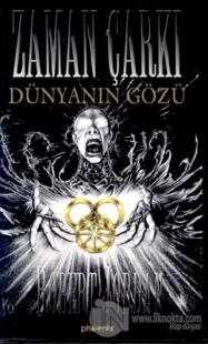 Zaman Çarkı 1. Kitap Dünyanın Gözü