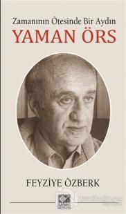 Zamanının Ötesinde Bir Aydın - Yaman Örs