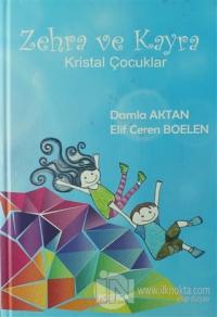 Zehra ve Kayra Kristal Çocuklar (Ciltli)