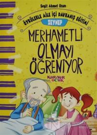Zeynep Merhametli Olmayı Öğreniyor - Öykülerle Aile İçi Davranış Eğitimi