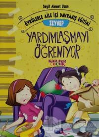 Zeynep Yardımlaşmayı Öğreniyor - Öykülerle Aile İçi Davranış Eğitimi