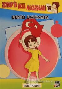 Zeynep'in Okul Maceraları 10 - Benim Bayramım