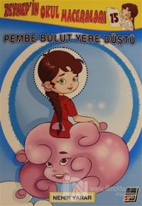 Zeynep'in Okul Maceraları 15 - Pembe Bulut Yere Düştü