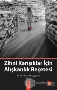 Zihni Karışıklar İçin Alışkanlık Reçetesi