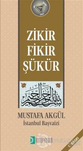 Zikir, Fikir, Şükür