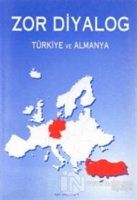 Zor Diyalog Türkiye ve Almanya