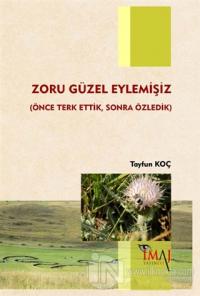 Zoru Güzel Eylemişiz