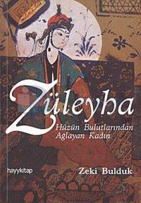 Züleyha - Hüzün Bulutlarında Ağlayan Kadın