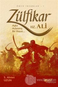 Zülfikar : Aşka Adanmış Bir Hayat Hz. Ali