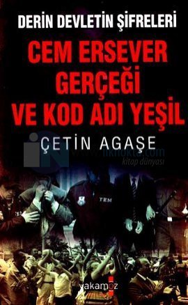 Derin Devletin Sifreleri Cem Ersever Gercegi Ve Kod Adi Yesil 25 In