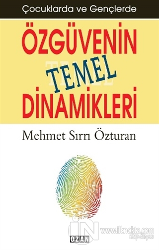 Cocuklarda Ve Genclerde Ozguvenin Temel Dinamikleri Mehmet Sirri Oztur