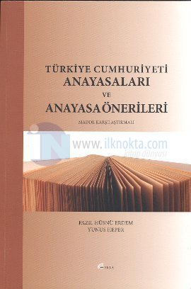Turkiye Cumhuriyeti Anayasalari Ve Anayasa Onerileri 15 Indirimli Faz