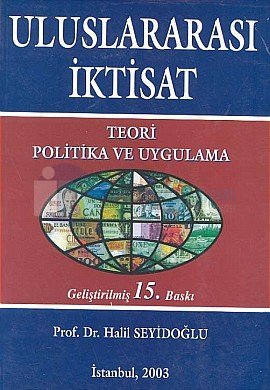 Uluslararasi Iktisat Teori Politika Ve Uygulama Halil Seyidoglu