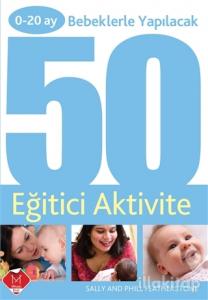 0 - 20 Ay Bebeklerle Yapılacak 50 Eğitici Aktivite