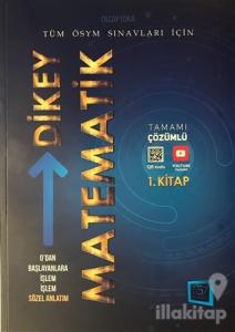0'dan Başlayanlara İşlem İşlem Sözel Anlatım Dikey Matematik 1. Kitap (Tamamı Çözümlü)
