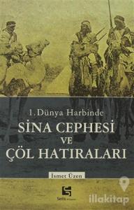 1. Dünya Harbinde Sina Cephesi ve Çöl Hatıraları