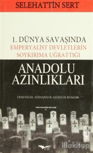 1. Dünya Savaşında Emperyalist Devletlerin Soykırıma Uğrattığı Anadolu Azınlıkları