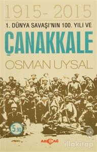 1. Dünya Savaşı'nın 100. Yıl ve Çanakkale 1915-2015
