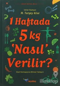 1 Haftada 5 kg ‘Nasıl' Verilir?