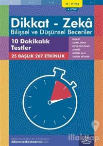 10-11 Yaş Dikkat - Zeka - Bilişsel ve Düşünsel Beceriler - 10 Dakikalık Testler 4. Kitap