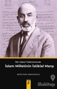 100. Kabul Yıldönümünde İslam Milletinin İstiklal Marşı