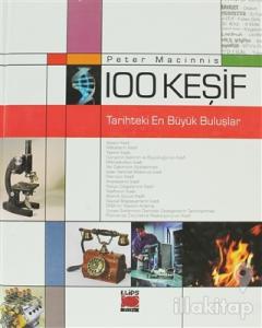 100 Keşif - Tarihteki En Büyük Buluşlar (Ciltli)