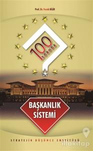 100 Soruda Başkanlık Sistemi