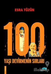 100 Yaşı Devirmenin Sırları