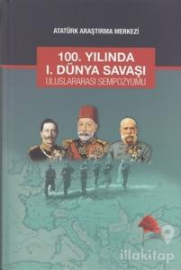 100. Yılında 1. Dünya Savaşı Uluslararası Sempozyumu