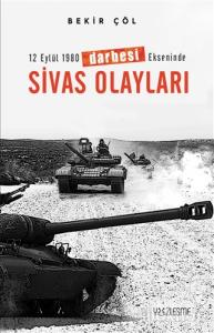 12 Eylül 1980 Darbesi Ekseninde Sivas Olayları