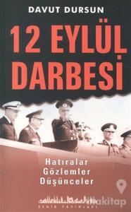 12 Eylül Darbesi Hatıralar, Gözlemler, Düşünceler