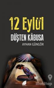 12 Eylül Düşten Kabusa