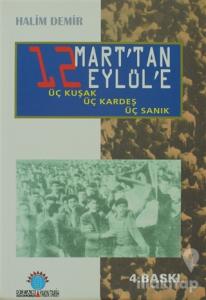 12 Mart'tan 12 Eylül'e Üç Kuşak, Üç Kardeş, Üç Sanık