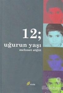 12; Uğur'un Yaşı