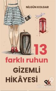 13 Farklı Ruhun Gizemli Hikayesi