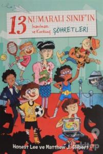 13 Numaralı Sınıf'ın İnanılmaz ve Korkunç Şöhretleri