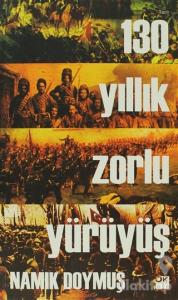 130 Yıllık Zorlu Yürüyüş (Ciltli)