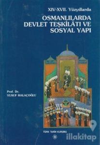 14. - 17. Yüzyıllarda Osmanlılarda Devlet Teşkilatı ve Sosyal Yapı