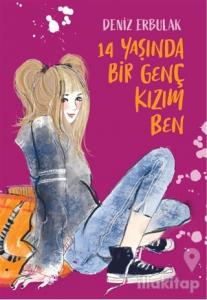 14 Yaşında Bir Genç Kızım Ben
