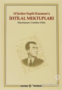 14'lerden Suphi Karaman'a İhtilal Mektupları