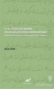 15.-16. Yüzyıla Ait Anonim Bir Atalar Sözü Kitabı (Berlin Nüshası)