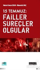15 Temmuz: Failler, Süreçler, Olgular