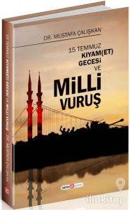 15 Temmuz Kıyam(Et) Gecesi ve Milli Vuruş