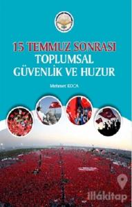 15 Temmuz Sonrası Toplumsal Güvenlik ve Huzur