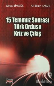 15 Temmuz Sonrası Türk Ordusu Kriz ve Çıkış