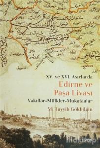 15. ve 16 Asırlarda Edirne ve Paşa Livası (Ciltli)