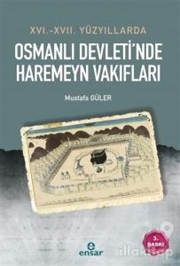 16. - 17. Yüzyıllarda Osmanlı Devleti'nde Haremeyn Vakıfları
