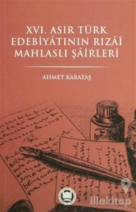 16. Asır Türk Edebiyatının Rızai Mahlaslı Şairleri
